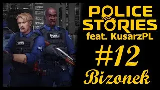 Police Stories [feat. KusarzPL] PL #12 - Meeting!