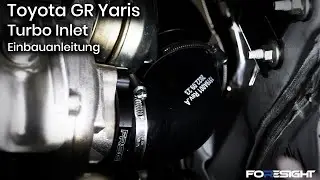 Einbauanleitung - Foresight Toyota GR Yaris Turbo Inlet