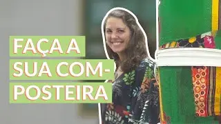 Como fazer uma Composteira Dom&eacute;stica