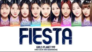 [Girls Planet 999] TEAM 2 - 'FIESTA' LYRICS COLOR CODED [HAN/ROM/ENG]