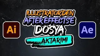 ILLUSTRATOR ➡ AFTER EFFECTS DOSYA AKTARIMI | After Effects Dersleri