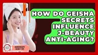 How Do Geisha Secrets Influence J-Beauty Anti-Aging? - Asian Beauty Secret Tips