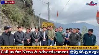 The team from Hunli&ndash;Desali traveled from Roing to Mayodia to verify the ground situation