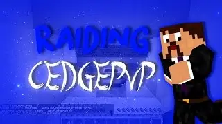 Minecraft CedgePvP #24 - Raiding @CreepersEdge