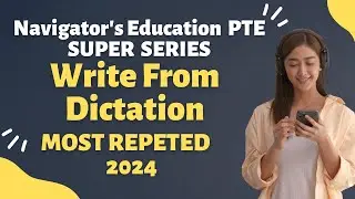 WRITE FROM DICTATION | PTE 2024 | NAVIGATORS EDUCATIONS | LATEST UPDATE