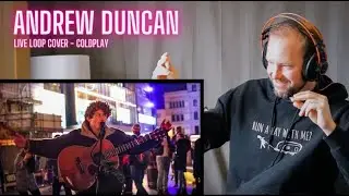 Loop Artist Reacts: Live looping of Coldplay by Andrew Duncan