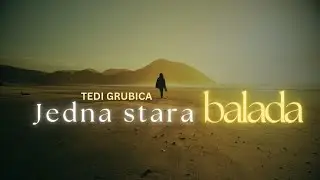 Tedi Grubica - Jedna stara balada (official lyrics video)
