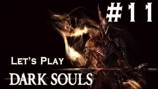 Dark Souls - Let's Play #11
