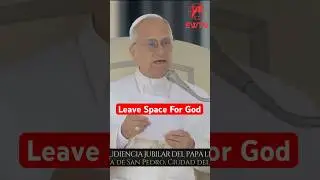 Leave Space for God | Pope Leo XIV