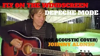 Fly On The Windscreen - Depeche Mode (Acoustic Cover) by Johnny Alonso