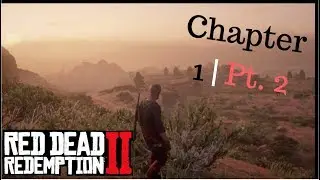 Red Dead Redemption 2: Chapter 1- Part 2 | STORY MODE WALKTHROUGH