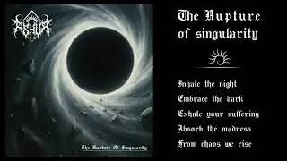 Ashur - The Rupture Of Singularity (Single track)
