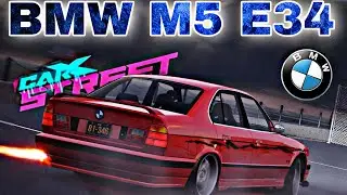 CarX Street⚡BMW M5 E34 REVIEW😎POWERFUL 3.8-LITER NATURAL ENGINE💪TUNING/TUNING FOR C3-4 CLUBS🔧
