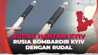 Makin Bengis! Pasukan Rusia Hujani Ukraina dengan Rudal | OneNews Update