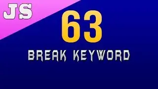 Break Keyword to Break Loop in Javascript - 63