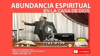 Pastor Vicente Martinez Navarijo Abundacia Espiritual en la casa de Dios