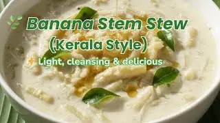 Banana Stem Stew for Weight Loss & Kidney Health | Kerala Recipe