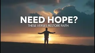 5 Powerful Bible Verses That Will Renew Your Faith and Hope!