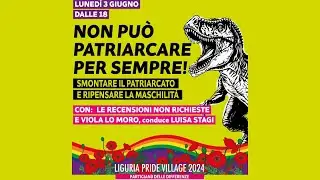 NON PU&Ograve; PATRIARCARE PER SEMPRE! STAND UP & TALK | Liguria Pride Village 2024