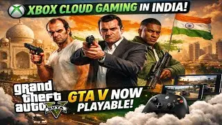 Xbox Cloud Gaming In India Officially Launched Play GTA V Game And Any AAA Games 2026
