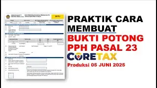 Cara Membuat Bukti Potong PPh Pasal 23 di CORETAX DJP (TERBARU 2025) ✅