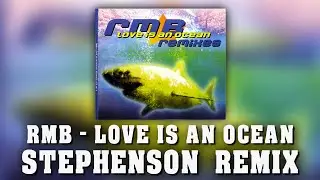 RMB - Love Is An Ocean (Stephenson Remix) (MCD 1995)