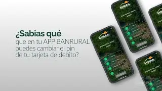 Cambia el Pin de tu Tarjeta de D&eacute;bito desde la App Banrural