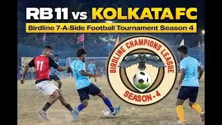 RB 15 vs Kolkata FC | Bird-line 7-A-Side Football Tournament Season 4 | Match 2