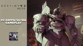 DESTINY 2 PC - BETA GAMEPLAY (60FPS/ULTRA) AMAZING | CenterStrain01