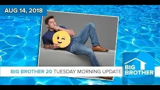 BB20 Tuesday Morning Live Feeds Update | Aug 14