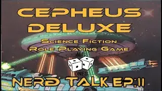 Nerd Talk Episode 2: Cepheus Engine