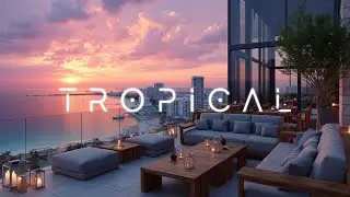 🌅 Tropical Sunset Chillout Music | Deep House Vibes for Relaxing Evening 2026