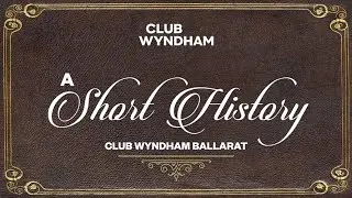 Club Wyndham Ballarat History