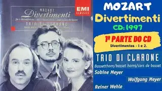 DIVERTIMENTOS 1 e 2 de Mozart para Trio Di Clarone, Sabine Meyer - Wolfgang Meyer e Reiner Wehle