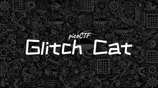 picoCTF: Glitch Cat