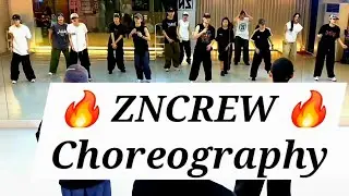 🔥 ZNCREW 🔥  코레오 Choreography  🔥