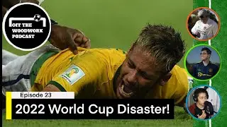 2022 World Cup Disaster! - OTW #23