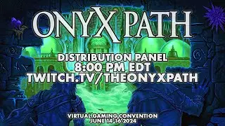 [Onyx Path Con 2024 &mdash; Distribution Panel