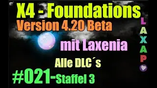 X4: Foundations | S3-021 | Dal Busta in Dauerschleife und meine Xenon-Abwehr-Station