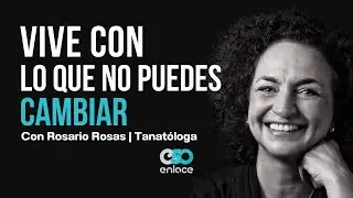 Aprender a vivir con lo que no puedes cambiar | Enlace 50 con Concha Le&oacute;n Portilla