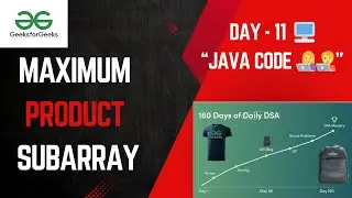 Day 11: Maximum Product Subarray | Java Code on GeeksforGeeks | 160 Days DSA Challenge #MCodeLearner
