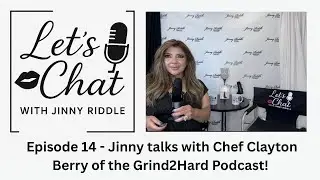Episode 14 with Chef Clayton Berry of the Grind2Hard podcast!