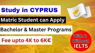Study in Cyprus| Matric Pass  Students can also Apply | Total Cost and Programs available