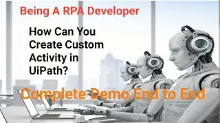 How Can You Create Custom Activity in UiPath.