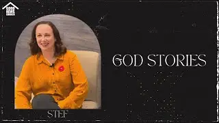 GOD STORIES - Stef | Good News Church