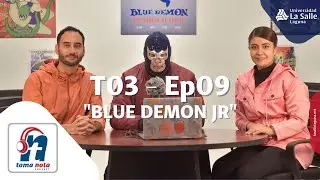 Toma Nota Podcast | Temporada 03 - Episodio 09 | Blue Demon