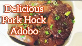Delicious Pork Hock Adobo | Pinoy's Taste Recipe | Best Pork Knuckles Adobo