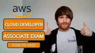 How To Pass The AWS Certified Developer Associate Exam | Cloud Computing