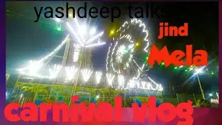 Jind mela carnival vlog.yashdeep talks #dev royal #majak #masti