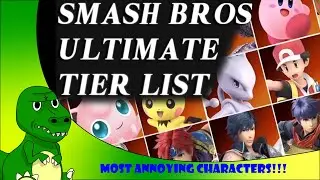 Smash Ultimate Annoying Characters Tier List